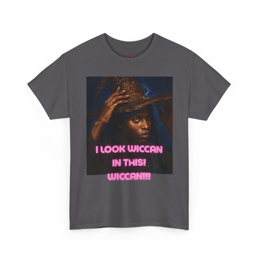 I Look Wiccan in this Tee